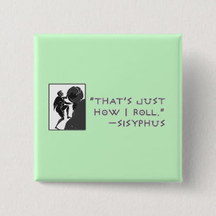 Dat is gewoon hoe ik rolt — Sisyphus Vierkante Button 5,1 Cm
