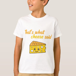 Dat is grappig wat Cheese zei T-shirt