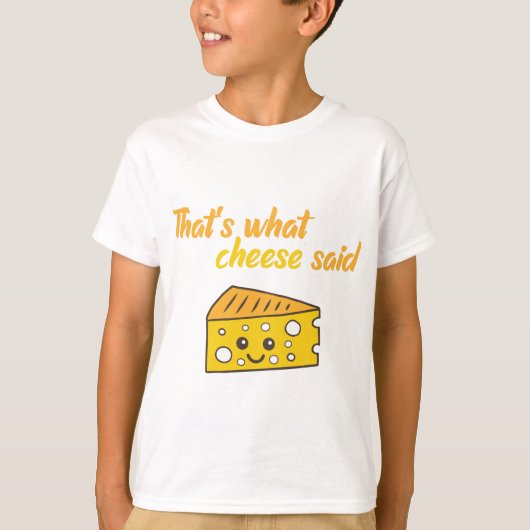 Dat is grappig wat Cheese zei T-shirt (Voorkant)