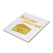 Dat is grappig wat Cheese zei Tegeltje (Zijkant)