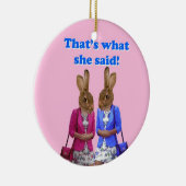 Dat is grappig wat ze zei. keramisch ornament (Rechts)