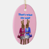 Dat is grappig wat ze zei. keramisch ornament (Rechts)