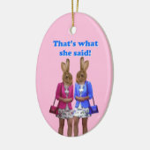 Dat is grappig wat ze zei. keramisch ornament (Links)