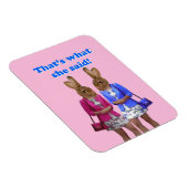 Dat is grappig wat ze zei. magneet (Rechterzijde)