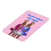 Dat is grappig wat ze zei. magneet (Linkerzijde)