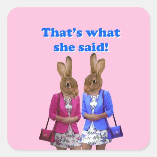 Dat is grappig wat ze zei. vierkante sticker (Voorkant)