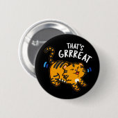 Dat is Grreat Funny Tiger Growl Pun Dark BG Ronde Button 5,7 Cm (Voorkant /achterkant)