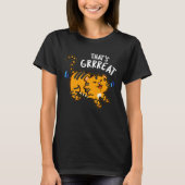 Dat is Grreat Funny Tiger Growl Pun Dark BG T-shirt (Voorkant)