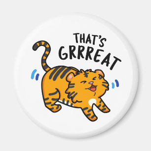 Dat is Grreat Funny Tiger Growl Pun Magneet