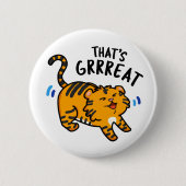 Dat is Grreat Funny Tiger Growl Pun Ronde Button 5,7 Cm (Voorkant)