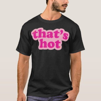 Dat is heet t-shirt
