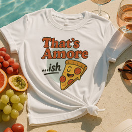 Dat is het Amore… ish Shirt | Grappige pizzastrook