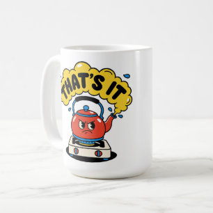 Dat is het, ik kook over - Grappig theeliefhebber  Koffiemok