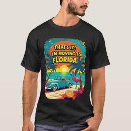 Dat is het, ik verhuis naar Florida Grappig Shirt 