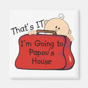 Dat is het Papou. Magneet