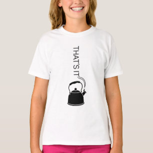 Dat is het, tekst streamend vanuit de ketel t-shirt