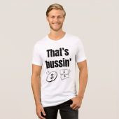 Dat is het werk van Bussin" Tri-Blend Shirt (Voorkant volledig)