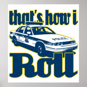 Dat is hoe ik de politie draaiende poster