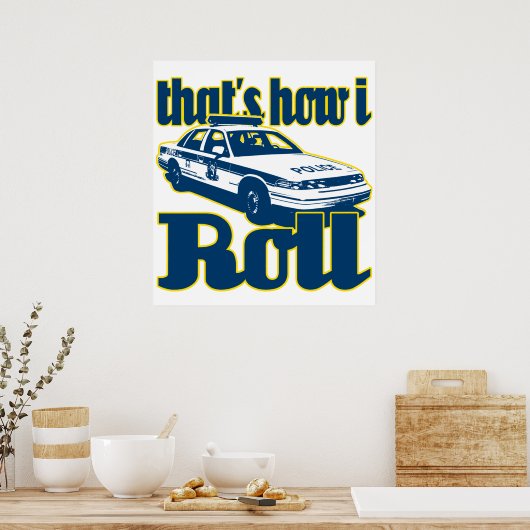 Dat is hoe ik de politie draaiende poster (Keuken)