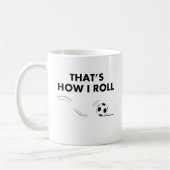 Dat is hoe ik de Voetbal rolt Koffiemok (Links)
