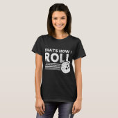 Dat is hoe ik Fun Bowling voor mannen en K T-shirt (Voorkant volledig)