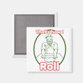 Dat is hoe ik magneet rol (Voorkant / Achterkant)