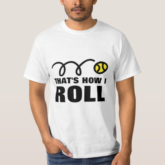 Dat is hoe ik moet rollen | Humoureuze t-shirt voo (Voorkant)