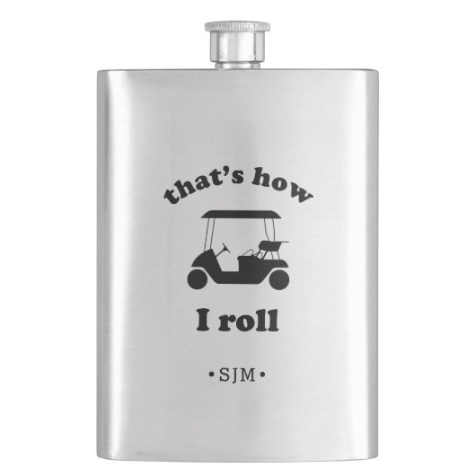 Dat is hoe ik moet rollen. | Monogrammed Golf Flacon (Voorkant)