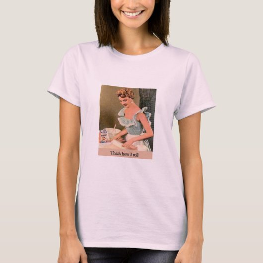Dat is hoe ik moet rollen. t-shirt (Voorkant)