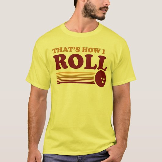 Dat is hoe ik moet rollen. t-shirt (Voorkant)