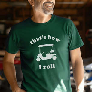 Dat is hoe ik moet rollen. t-shirt