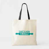Dat is hoe ik moet rollen tote bag