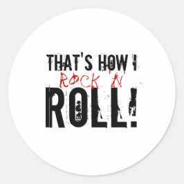 Dat is hoe ik rock 'n roll! ronde sticker