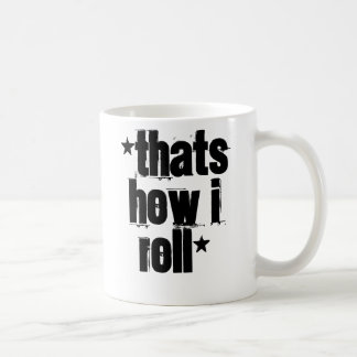 *Dat is hoe ik rol* Koffiemok