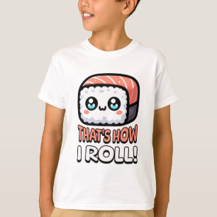 Dat is hoe ik rol! Schattigee Sushi Pun T-shirt