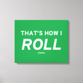 Dat is hoe ik rolt canvas afdruk (Voorkant)