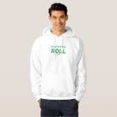 Dat is hoe ik rolt hoodie (Voorkant volledig)