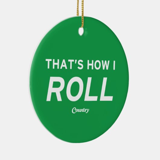 Dat is hoe ik rolt keramisch ornament (Rechts)