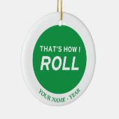 Dat is hoe ik rolt keramisch ornament (Rechts)