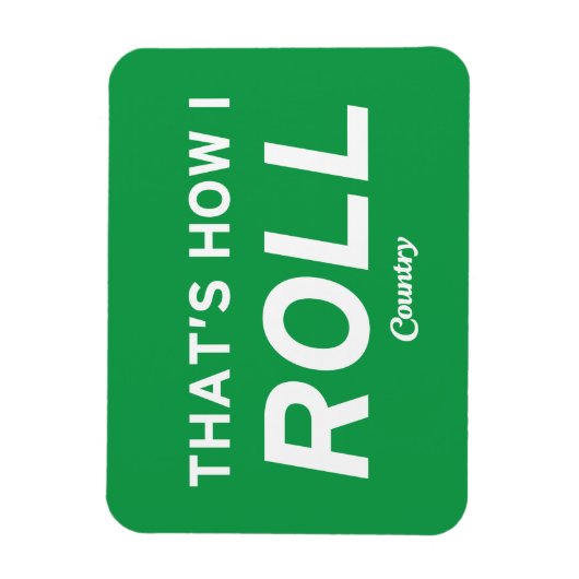 Dat is hoe ik rolt magneet (Verticaal)