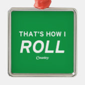 Dat is hoe ik rolt metalen ornament (Voorkant)