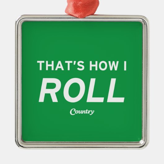 Dat is hoe ik rolt metalen ornament (Voorkant)