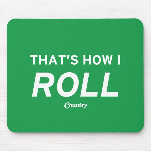 Dat is hoe ik rolt muismat (Voorkant)