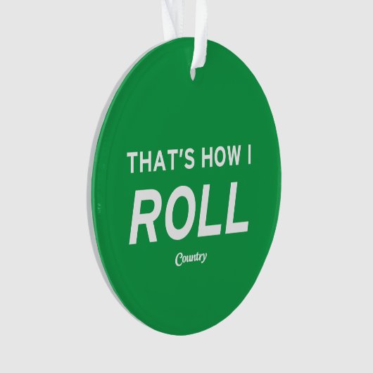 Dat is hoe ik rolt ornament (voorkant)