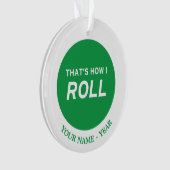 Dat is hoe ik rolt ornament (voorkant)