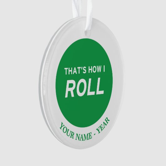 Dat is hoe ik rolt ornament (voorkant)