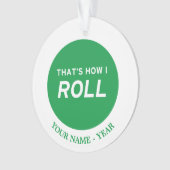 Dat is hoe ik rolt ornament (voorkant)