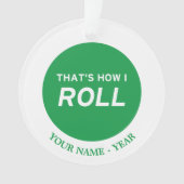 Dat is hoe ik rolt ornament (voorkant)