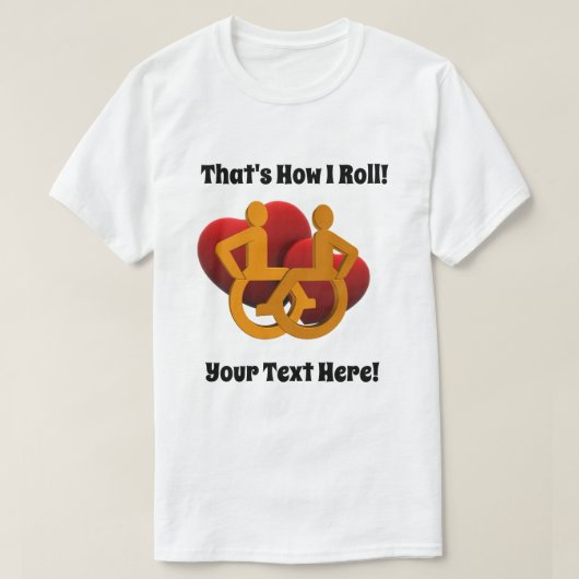 Dat is hoe ik rolt - rolstoelhart t-shirt (Design voorkant)
