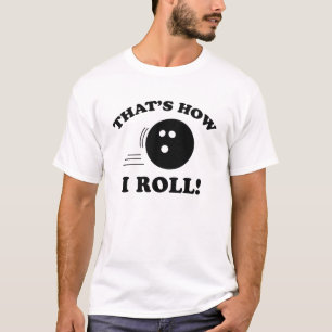 Dat is hoe ik rolt! t-shirt